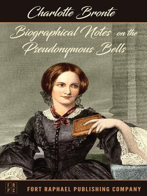 cover image of Biographical Notes on the Pseudonymous Bells--Unabridged